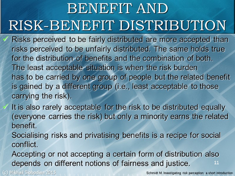 11 BENEFIT AND RISK-BENEFIT DISTRIBUTION Risks perceived to be fairly distributed are more accepted